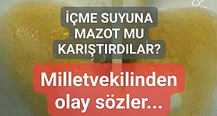 Suya Mazot mu Karıştı? Milletvekili Dikbayır, Sordu.