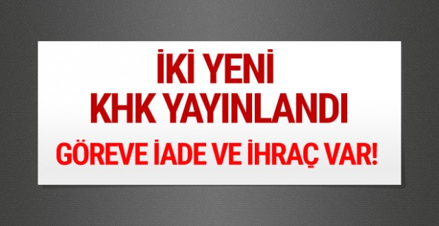 2 yeni KHK yayınlandı! 3974 kişi kamudan ihraç edildi