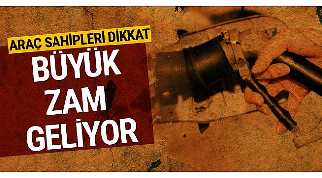Araç sahipleri dikkat! 2 Ağustos tan itibaren 20 kuruş zamlı...