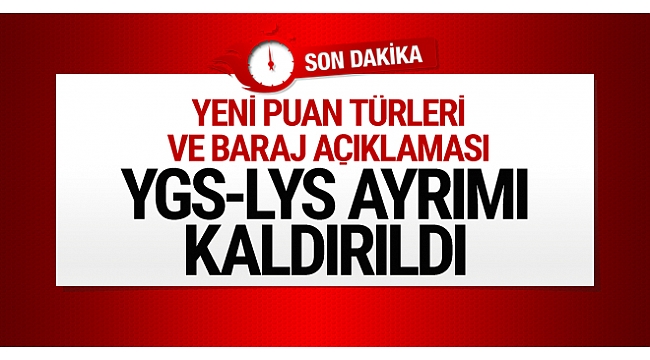 Üniversite sınavı YGS-LYS ayrımı kalktı YÖK'ten son dakika açıklaması