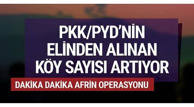 Dakika dakika Afrin Operasyonu... PYD ağır kayıp veriyor
