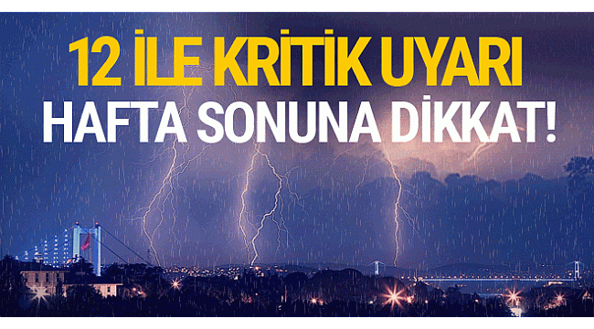 13 Temmuz hava durumu raporu 12 ile kritik uyarı!