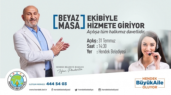 Hendek Belediyesi Beyaz Masa birimi açılıyor...