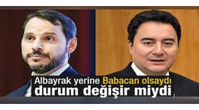Berat Albayrak yerine Ali Babacan olsa denilince cevabı böyle verdi