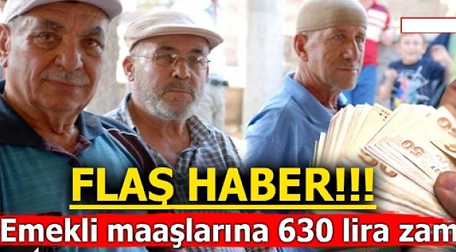 Emeklinin aylığı 630 lira yükselecek
