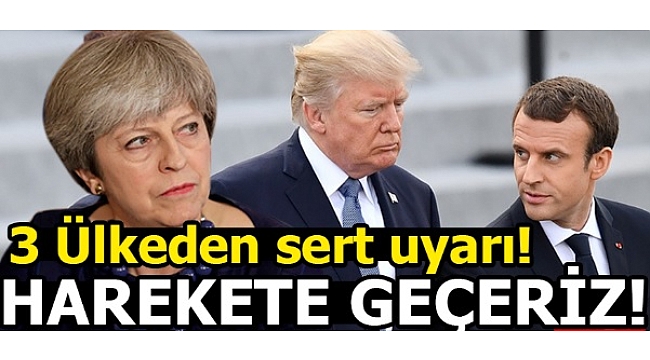 Üç ülkeden sert uyarı