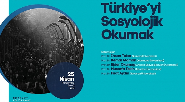 Türkiye’yi Sosyolojik Okumak Paneli...