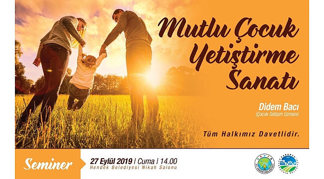 Mutlu Çocuk Yetiştirme Sanatı’ Seminerine Davet.