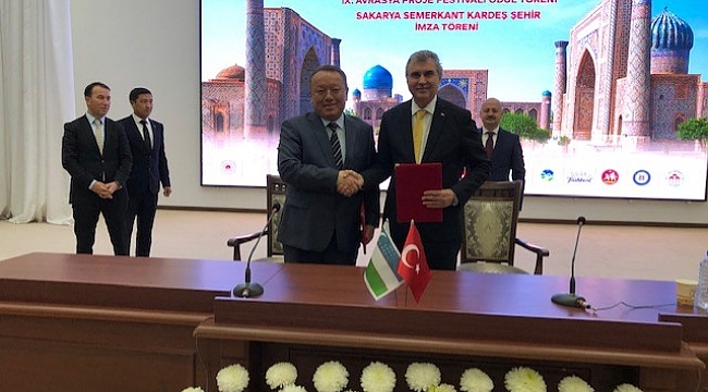 Sakarya ile Semerkant arasında Kardeş Şehir protokolü imzalandı.