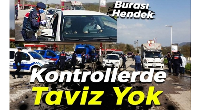 Hendek'te kontrollerde taviz yok! Herkesin ateşi ölçülüyor...
