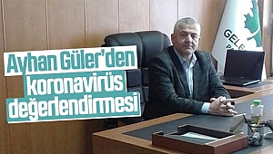 İl Başkan Yardımcısı Ayhan Güler'den Korona Açıklaması...