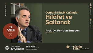 ‘Osmanlı Klasik Çağında Hilafet ve Saltanat’ AKM’de konuşulacak