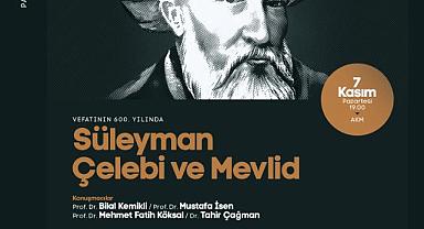 Vefatının 600. Yılında Süleyman Çelebi ve Mevlid...