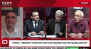 İlçelerde Gündem Programında Hendek konuşulacak...