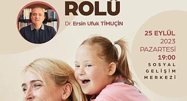 SGM’de “Özel Eğitimde Ailenin Rolü” konuşulacak