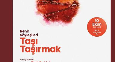 Kültür Sanatta Ekim takvimi “Taşı Taşırmak” ile devam edecek.