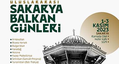 Uluslararası Sakarya Balkan Günlerinde Kardeşlik Köprüsü Kurulacak