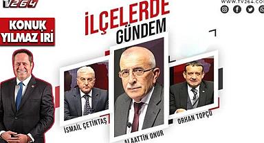 İlçelerde Gündem Bu Akşam Saat 21:00 'da TV264'te
