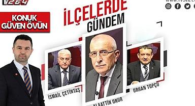 Başkan Güven Övün, İlçelerde Gündem'e Konuk Oluyor!