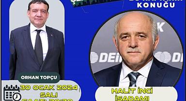 İŞ ADAMI HALİT İNCİ, ŞEHRİN NABZI PROGRAMINA KONUK OLUYOR