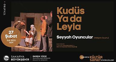 ‘Kudüs Ya da Leyla’ Yarın AKM’de