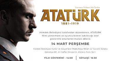 HENDEK BELEDİYESİ’NDEN ATATÜRK FİLMİ ÖZEL GÖSTERİMİ VE SÖYLEŞİSİ