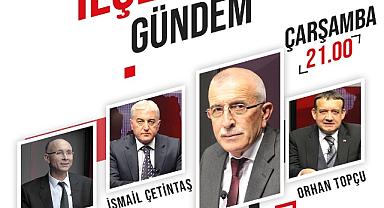 İlçelerde Gündem Programında Hendek konuşulacak