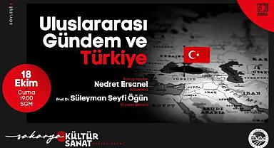 Uluslararası Gündem ve Türkiye’ konuşulacak...