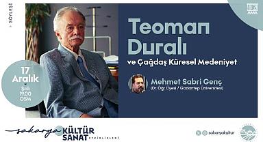 “Teoman Duralı ve Çağdaş Küresel Medeniyet” OSM’de konuşulacak