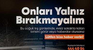 Büyükşehir’den Dondurucu Soğuklar Öncesi Bir Çağrı Daha: “Sokakta kimse kalmasın”