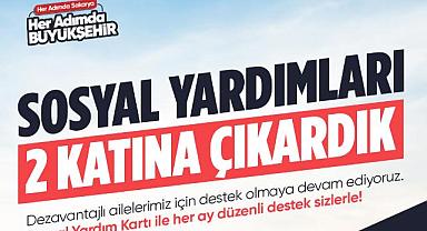 Büyükşehir’den ihtiyaç sahipleri için önemli hamle: Destekler iki katına çıkarıldı