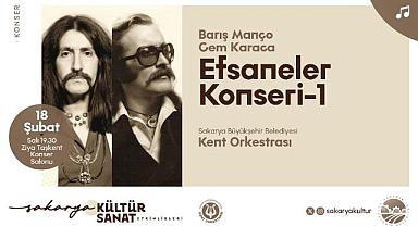 Sakarya, Barış Manço ve Cem Karaca efsaneler konseri ve tiyatroyla sanat dolu bir akşam geçirecek