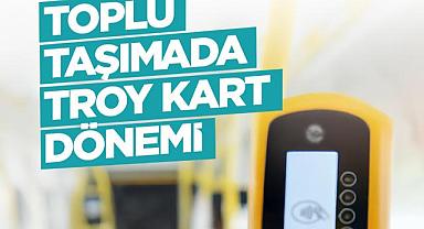 Büyükşehir’den ulaşımda yeni kolaylık: Artık TROY kartlar da aktif