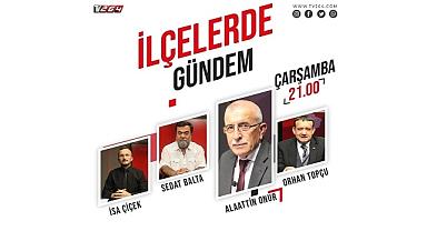 İlçelerde Gündem Programında Hendek Konuşulacak 