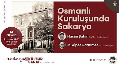 Osmanlı’nın kuruluşunda Sakarya OSM’de konuşulacak