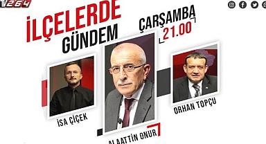 TV 264 İLÇELERDE GÜNDEMDE HENDEK KONUŞULACAK