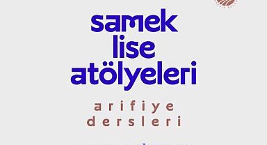 SAMEK Lise Atölyeleri’nde kayıtlar başladı