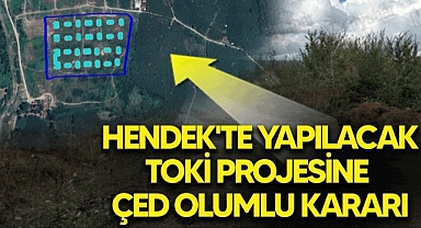 TOKİ'DEN HENDEK'İN BEKLEDİĞİ MÜJDELİ HABER GELDİ! 