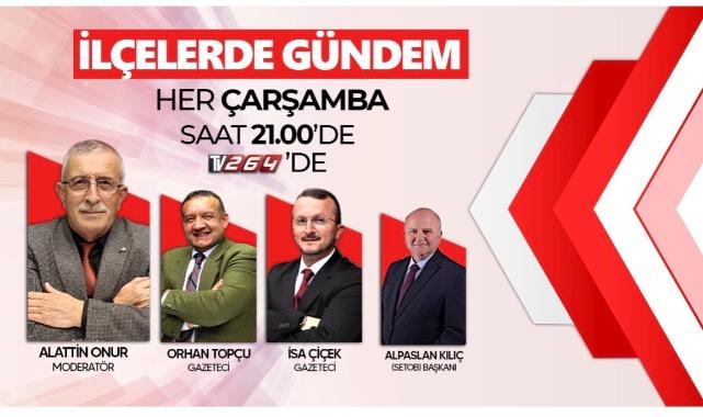 TV 264 İLÇELERDE GÜNDEMDE HENDEK KONUŞULACAK