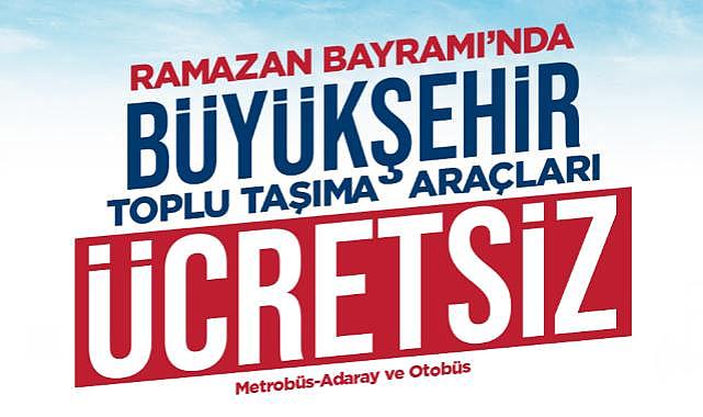 Büyükşehir İle Ulaşım Bayram Boyunca Ücretsiz Olacak