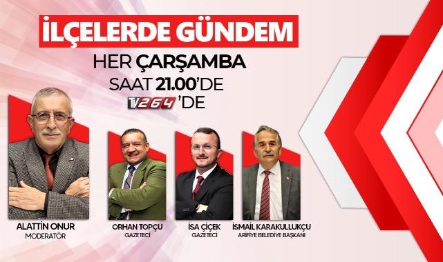 İlçelerde Gündem'in konuğu Arifiye Belediye Başkanı İsmail Karakullukçu