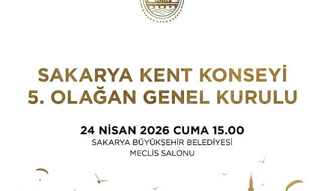 Sakarya Kent Konseyi 5. Olağan Genel Kurulu 24 Nisan’da