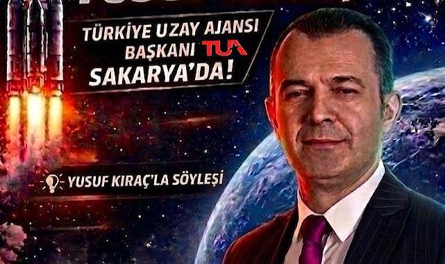 Türkiye Uzay Ajansı Başkanı Sakarya’da Öğrencilerle Buluşuyor