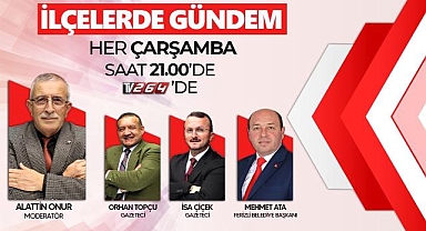 TV 264 İLÇELERDE GÜNDEM PROGRAMINDA HENDEK GÜNDEMİ KONUŞULACAK