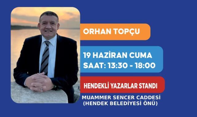GAZETECİ YAZAR ORHAN TOPÇU HENDEKLİ KİTAPSEVERLERLE İMZA GÜNÜNDE BULUŞUYOR