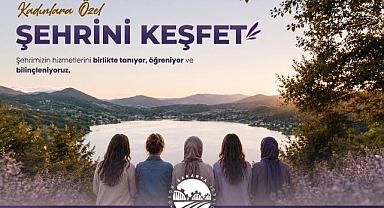 KADINLARA ÖZEL ŞEHRİNİ KEŞFET PROGRAMI BAŞLIYOR