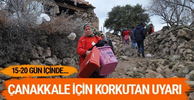 Çanakkale'ye korkutan uyarı: 15-20 gün içinde...