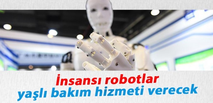İnsansı robotlar yaşlı bakım hizmeti verecek
