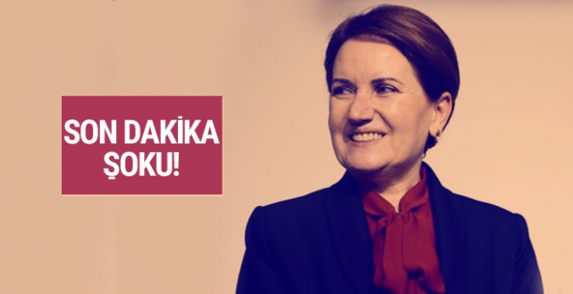 Meral Akşener'e son dakika şoku