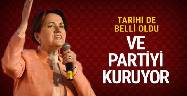 Meral Akşener yeni partiyle geliyor işte tarihi
